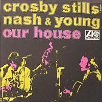 crosby_stills_nash_young-our_house_s.jpg