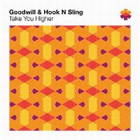 Goodwill & Hook N Sling - Take You Higher