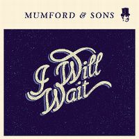 mumford_sons-i_will_wait_s.jpg