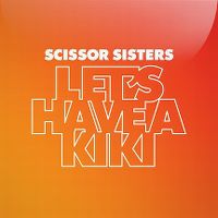 scissor_sisters-lets_have_a_kiki_s.jpg