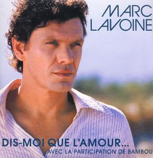marc_lavoine_bambou-dis-moi_que_lamour_s