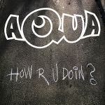 aqua-how_r_u_doin_s.jpg