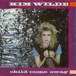 kim_wilde-child_come_away_s.jpg