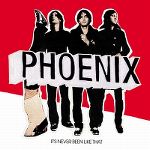 phoenix-its_never_been_like_that_a.jpg