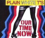 plain_white_ts-our_time_now_s.jpg