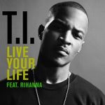 ti_feat_rihanna-live_your_life_s.jpg