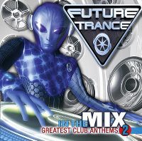 Cover  - Future Trance - In The Mix - Greatest Club Anthems 2