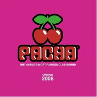 Cover  - Pacha - The World's Most Famous Club Sound - Summer 2008
