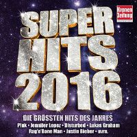 Cover  - Super Hits 2016 - Die größten Hits des Jahres