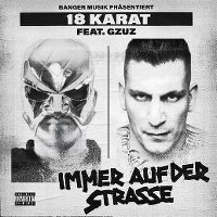 Cover 18 Karat feat. Gzuz - Immer auf der Strasse