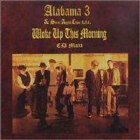 Cover Alabama 3 - Woke Up This Morning