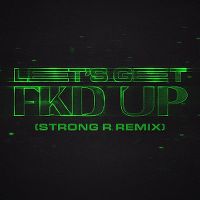 Cover Alok, Mondello'G & Ceres feat. Tribbs - Let's Get Fkd Up