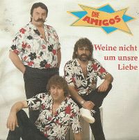 Cover Amigos - Weine nicht um unsre Liebe