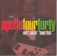 Cover Apollo Four Forty - Ain't Talkin' 'Bout Dub