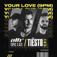 Cover atb x Topic x A7S - Your Love (9PM)