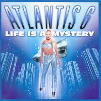 Cover Atlantis 6 - Life Is A Mystery