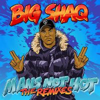 Cover Big Shaq - Man's Not Hot