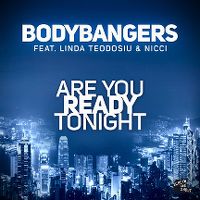 Cover Bodybangers feat. Linda Teodosiu & Nicci - Are You Ready Tonight