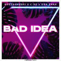 Cover Bodybangers x C-Ro x Don Bnnr - Bad Idea