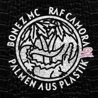 Cover Bonez MC & RAF Camora - Palmen aus Plastik 2