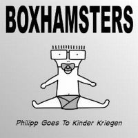 Cover Boxhamsters - Philipp Goes To Kinder Kriegen