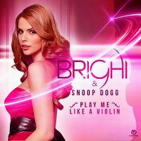 Cover Brighi & Snoop Dogg - Play Me Like A Violin