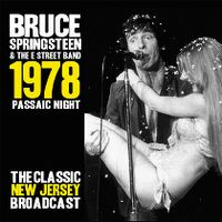 Cover Bruce Springsteen & The E Street Band - 1978 - Passaic Night - The Classic New Jersey Broadcast
