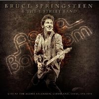 Cover Bruce Springsteen & The E Street Band - Live At The Agora Ballroom, Cleveland, Ohio, USA 1978