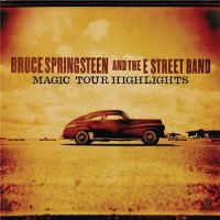 Cover Bruce Springsteen & The E Street Band - Magic Tour Highlights
