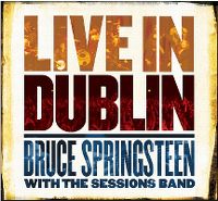 Cover Bruce Springsteen with The Sessions Band - Live In Dublin