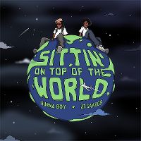 Cover Burna Boy / 21 Savage - Sittin' On Top Of The World