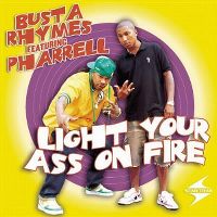 Cover Busta Rhymes feat. Pharrell - Light Your Ass On Fire