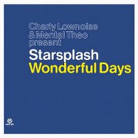 Cover Charly Lownoise & Mental Theo present Starsplash - Wonderful Days
