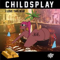 Cover ChildsPlay - I Love This Beat