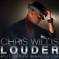 Cover Chris Willis - Louder (Put Your Hands Up)