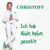 Cover Christoff - Ich hab Alain Delon geseh'n
