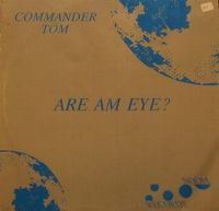 Cover Commander Tom - Are Am Eye?