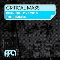Cover Critical Mass - Burning Love 2010 (The Remixes)