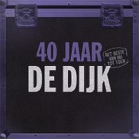 Cover De Dijk - 40 jaar - het beste van nu tot toen