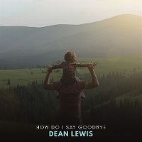 Cover Dean Lewis - How Do I Say Goodbye