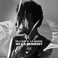 Cover Dej Loaf feat. Lil Wayne - Me U & Hennessy