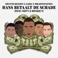 Cover Delivio Reavon, LA$$A & Mr.Ontspannen feat. Chivv & Henkie T - Hans betaalt de schade