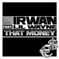 Cover DJ Irwan feat. Lil Wayne - That Money