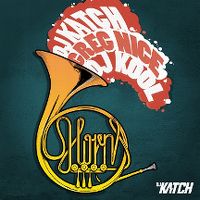 Cover DJ Katch feat. Greg Nice, Deborah Lee & DJ Kool - The Horns