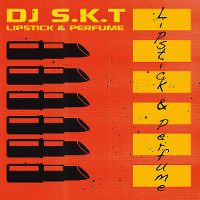 Cover DJ S.K.T - Lipstick & Perfume