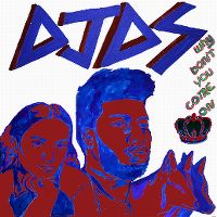 Cover DJDS feat. Khalid & Empress Of - Why Don't You Come On