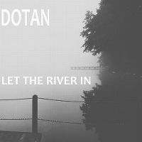 Cover Dotan - Let The River In