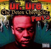 Cover Dr. Dre - The Detox Chroniclez, Part 3