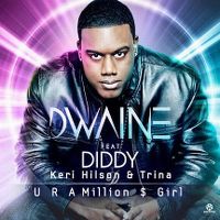 Cover Dwaine feat. Diddy, Keri Hilson & Trina - U R A Million $ Girl