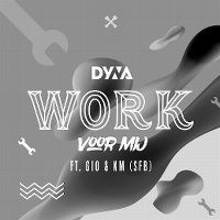 Cover Dyna feat. Gio & KM - Work voor mij